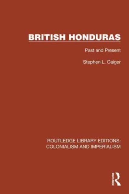 British Honduras : Past and Present