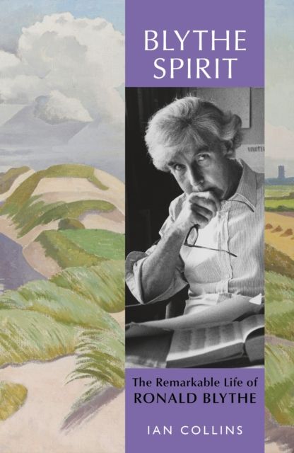 Forsidebilde av Blythe Spirit : The Remarkable Life of Ronald Blythe: SHORTLISTED FOR THE NEW ANGLE PRIZE 2025