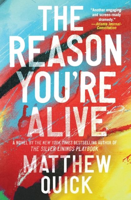 The Reason You're Alive : A Novel