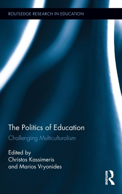 The Politics of Education : Challenging Multiculturalism