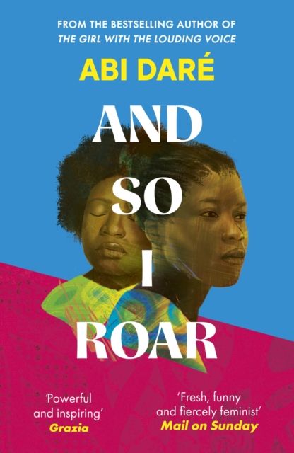 And So I Roar : The new novel from the author of the word of mouth hit The Girl with the Louding Voice