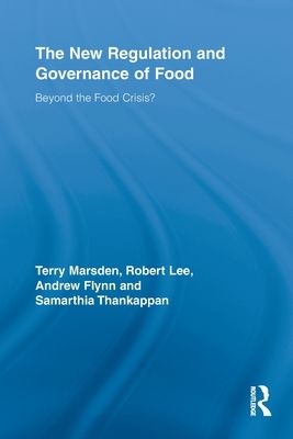 The New Regulation and Governance of Food : Beyond the Food Crisis?