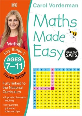 Maths Made Easy: Times Tables, Ages 7-11 (Key Stage 2) : Supports the National Curriculum, Maths Exercise Book
