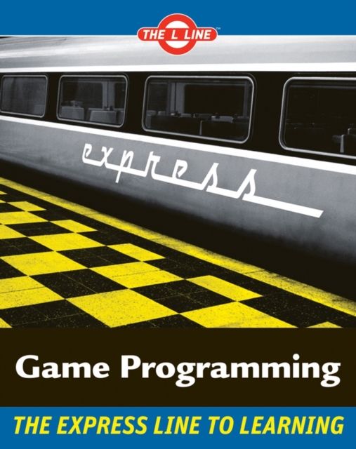Game Programming : The L Line, The Express Line to Learning