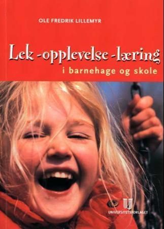 Lek, opplevelse, læring : i barnehage og skole