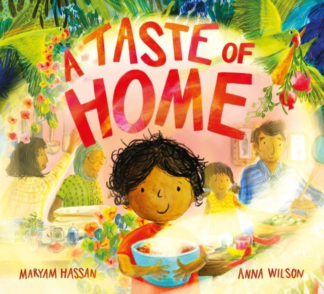 A Taste of Home : A scrumptious picture book celebration of food and family