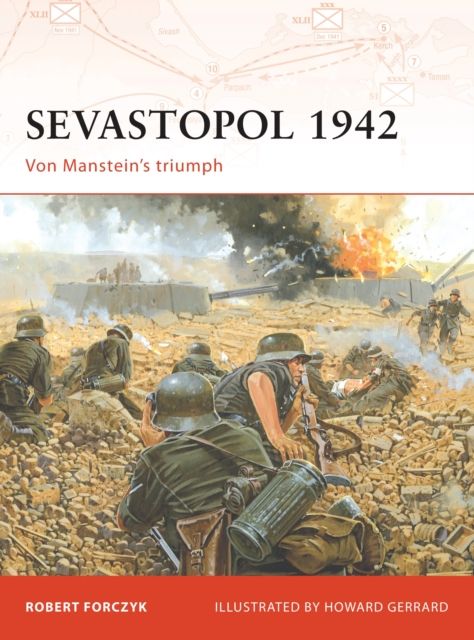 Sevastopol 1942 : Von Manstein’s triumph