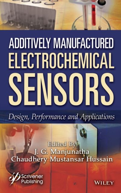 Additively Manufactured Electrochemical Sensors : Design, Performance and Applications