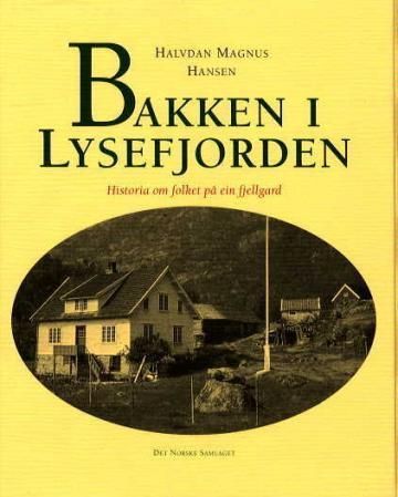 Bakken i Lysefjorden : historia om folket på ein fjellgard