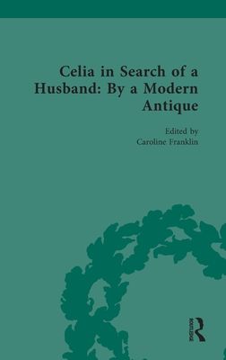 Celia in Search of a Husband: By a Modern Antique