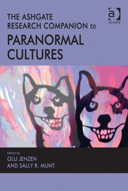 The Ashgate Research Companion to Paranormal Cultures