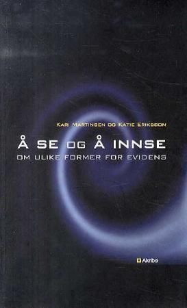 Å se og å innse : om ulike former for evidens