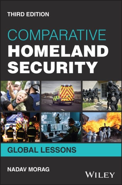 Comparative Homeland Security : Global Lessons