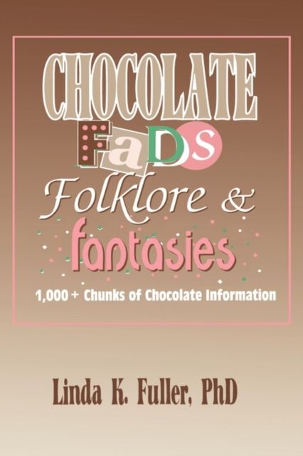Forsidebilde av Chocolate Fads, Folklore & Fantasies : 1,000+ Chunks of Chocolate Information