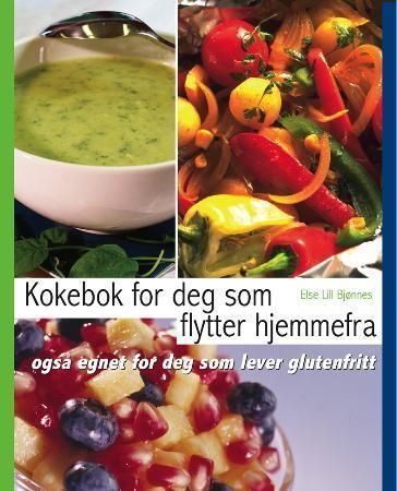 Kokebok for deg som flytter hjemmefra : også egnet for deg som lever glutenfritt