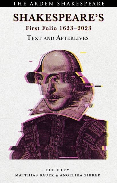 Shakespeare’s First Folio 1623-2023 : Text and Afterlives