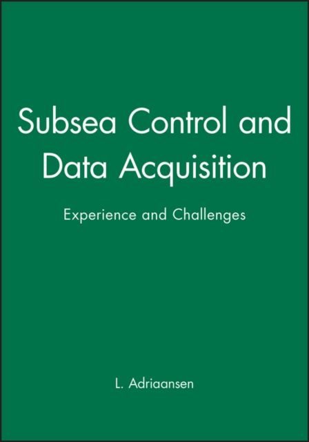 Subsea Control and Data Acquisition : Experience and Challenges