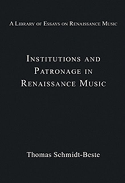 Institutions and Patronage in Renaissance Music