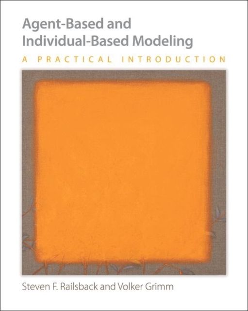 Agent-Based and Individual-Based Modeling : A Practical Introduction