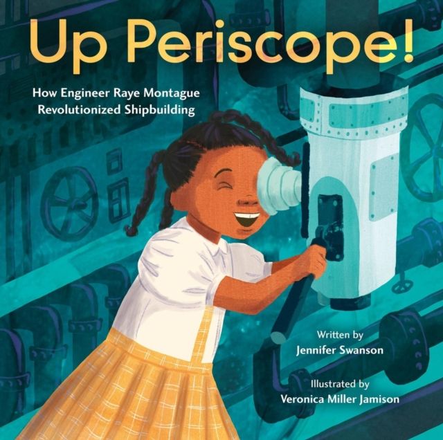 Up Periscope! : How Engineer Raye Montague Revolutionized Shipbuilding