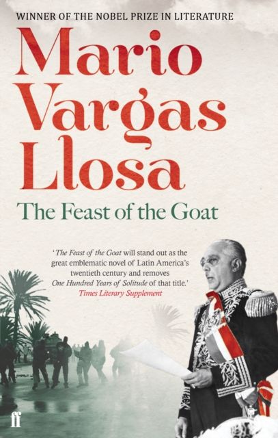 The Feast of the Goat : Winner of the Nobel Prize in Literature