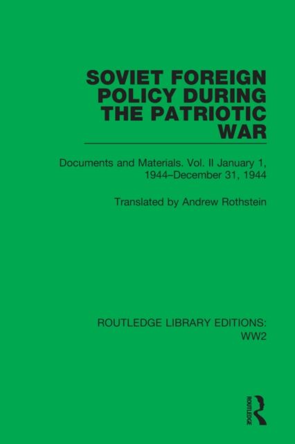 Soviet Foreign Policy During the Patriotic War : Documents and Materials. Vol. II January 1, 1944–December 31, 1944