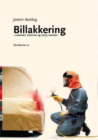 Billakkering : materialer, maskiner og utstyr, metoder