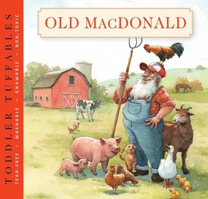 Toddler Tuffables: Old MacDonald Had a Farm : A Toddler Tuffable Edition (Book #3)