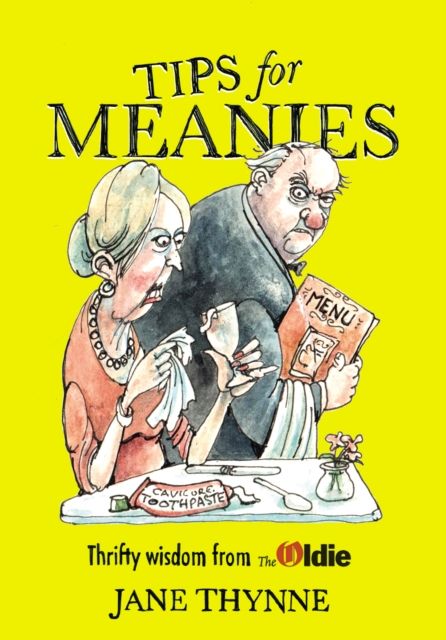 Tips for Meanies : Thrifty Wisdom from The Oldie