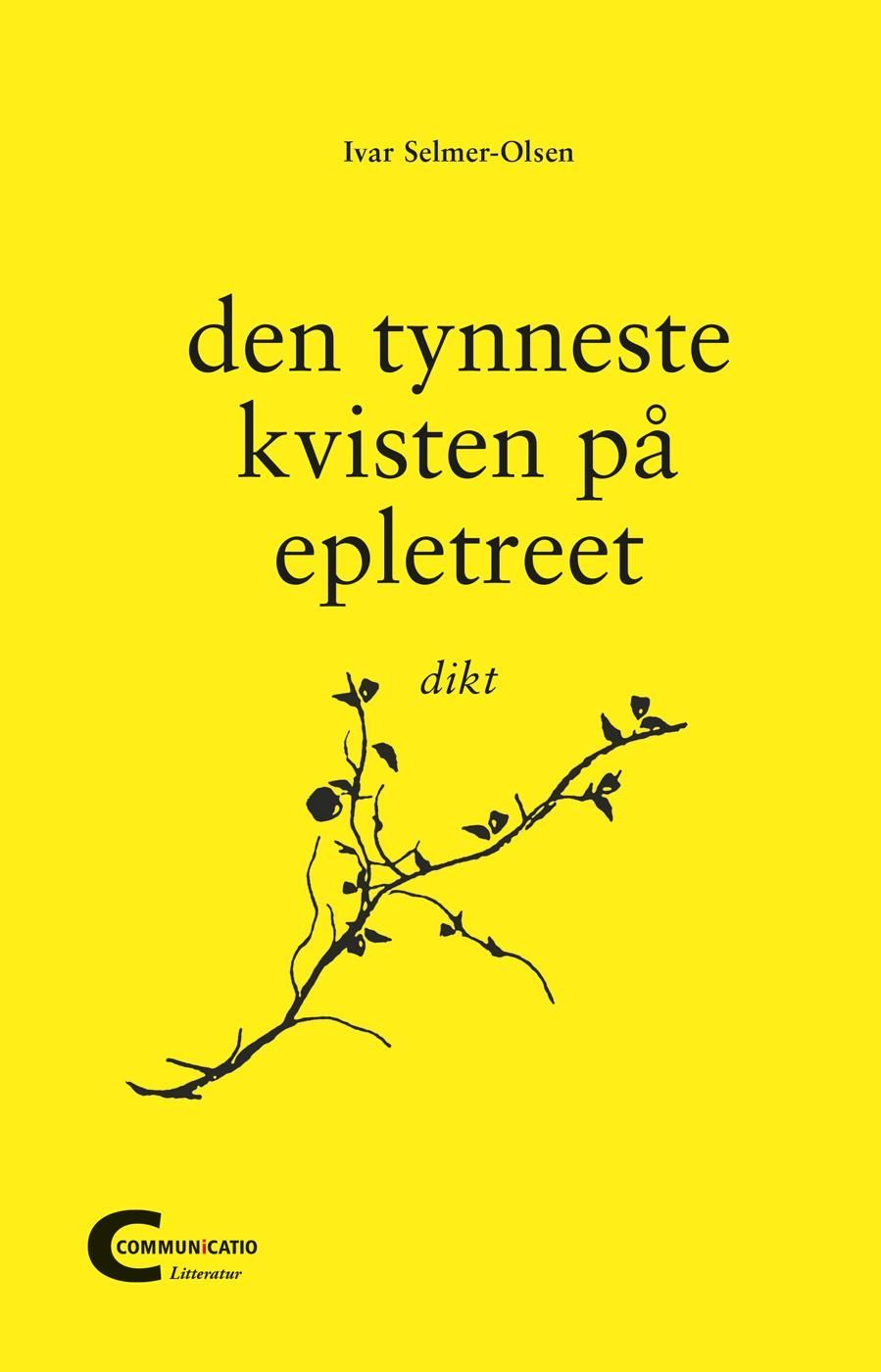 Den tynneste kvisten på epletreet : dikt