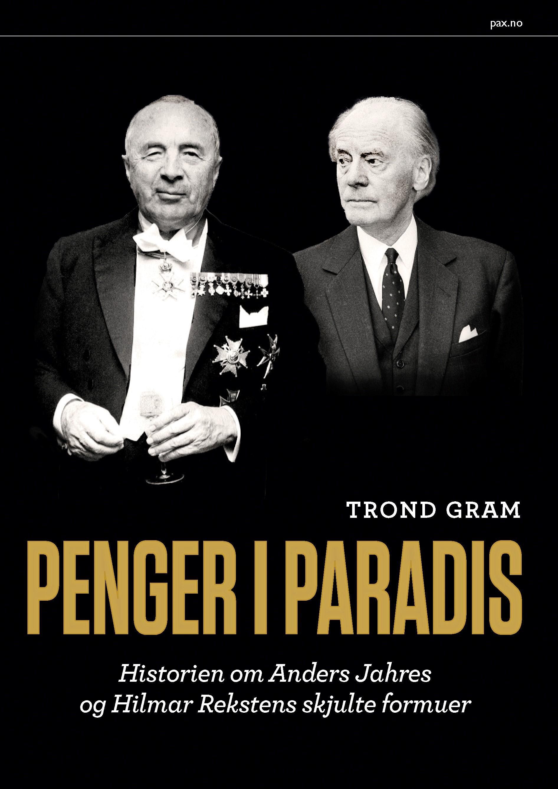 Penger i paradis : historien om Anders Jahres og Hilmar Rekstens skjulte formuer