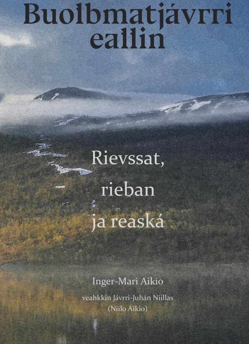 Buolbmatjávrri eallin : rievssat, rieban ja reaská