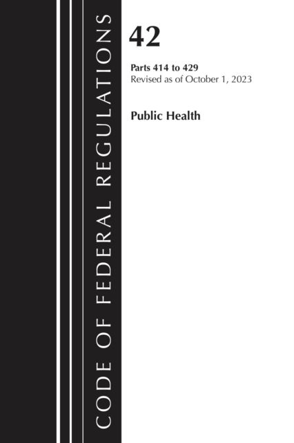 Code of Federal Regulations, Title 42 Public Health 414-429, 2023