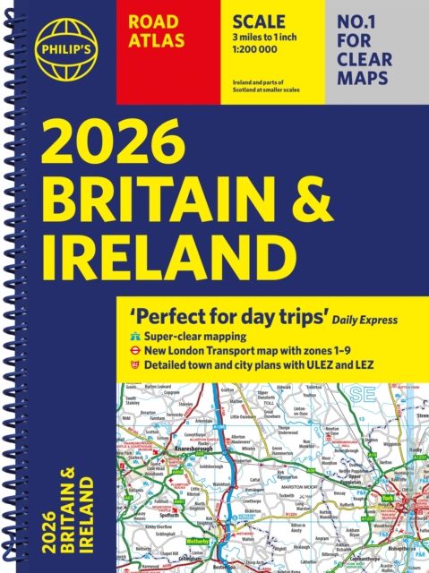 2026 Philip’s Road Atlas Britain & Ireland : (A4 Spiral Bound)