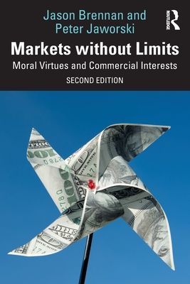 Markets without Limits : Moral Virtues and Commercial Interests