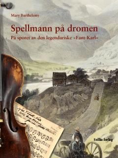 Spellmann på dromen : på sporet av den legendariske «Fant-Karl»