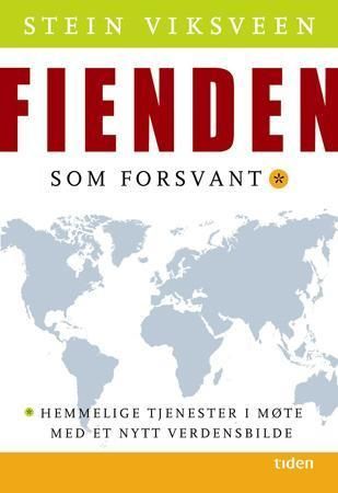 Fienden som forsvant : hemmelige tjenester i møte med et nytt verdensbilde