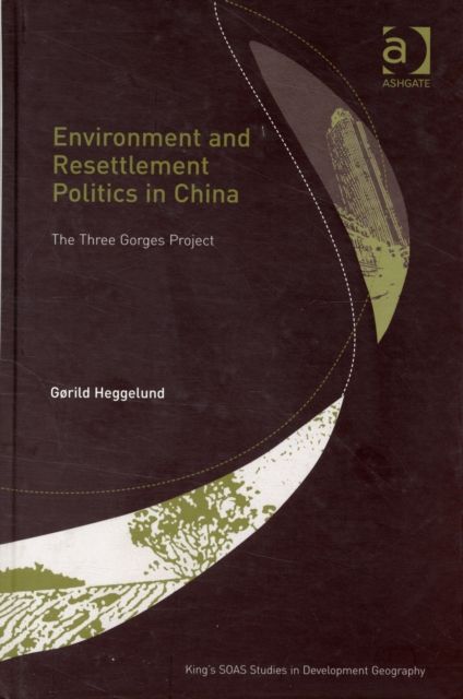 Environment and Resettlement Politics in China : The Three Gorges Project