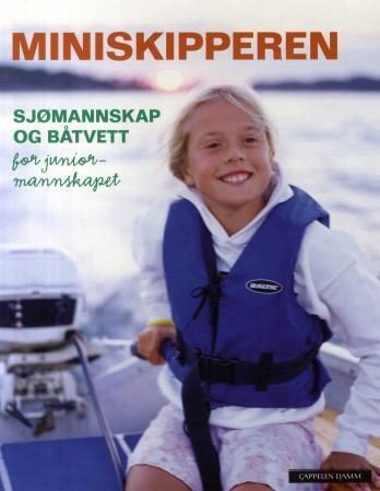 Miniskipperen : sjømannskap og båtvett for juniormannskapet