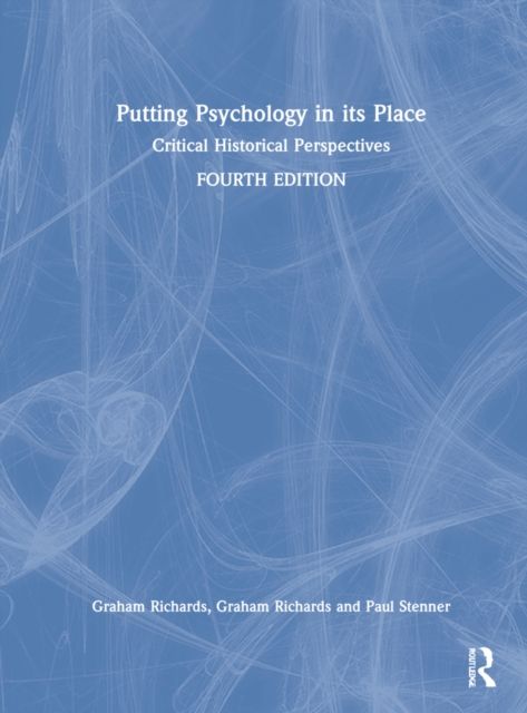Putting Psychology in its Place : Critical Historical Perspectives