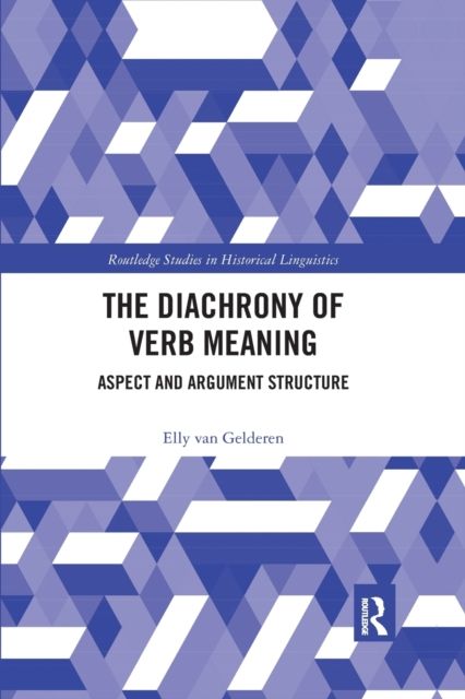 The Diachrony of Verb Meaning : Aspect and Argument Structure