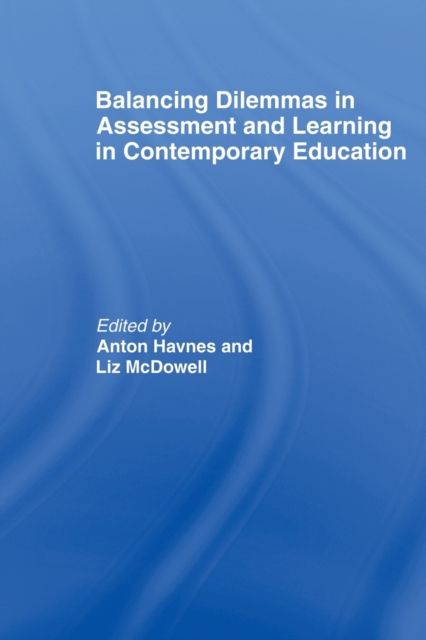 Balancing Dilemmas in Assessment and Learning in Contemporary Education