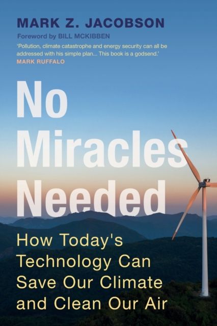 Forsidebilde av No Miracles Needed : How Today's Technology Can Save Our Climate and Clean Our Air