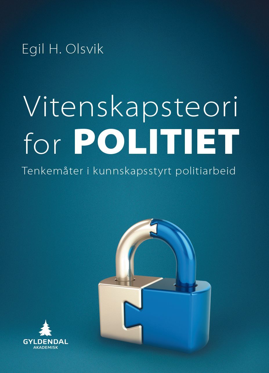 Vitenskapsteori for politiet : tenkemåter i kunnskapsstyrt politiarbeid