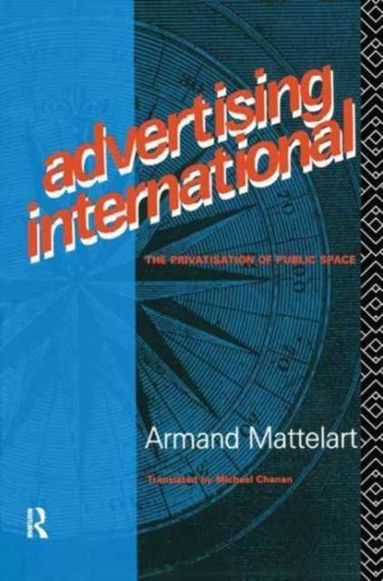 Advertising International : The Privatisation of Public Space