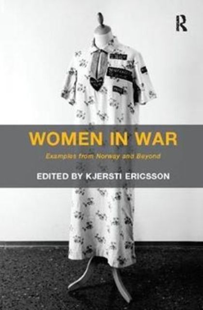 Women in War : Examples from Norway and Beyond