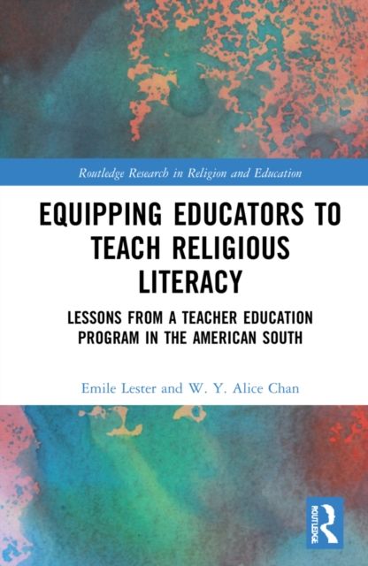 Equipping Educators to Teach Religious Literacy : Lessons from a Teacher Education Program in the American South