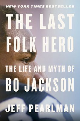 Forsidebilde av The Last Folk Hero : The Life and Myth of Bo Jackson