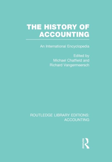 The History of Accounting (RLE Accounting) : An International Encylopedia