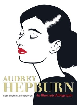 Audrey Hepburn : An Illustrated Biography